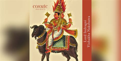 Lord Indragni - Vishakha Nakshatra - Cosmic Insights