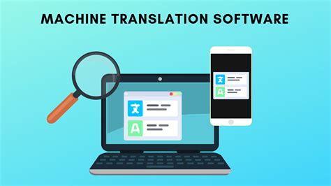 How to Pick the Right Machine Translation Software for Your Business - Asian Absolute UK