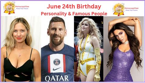 Famous People Born On June 24 - Personality, Love and Money