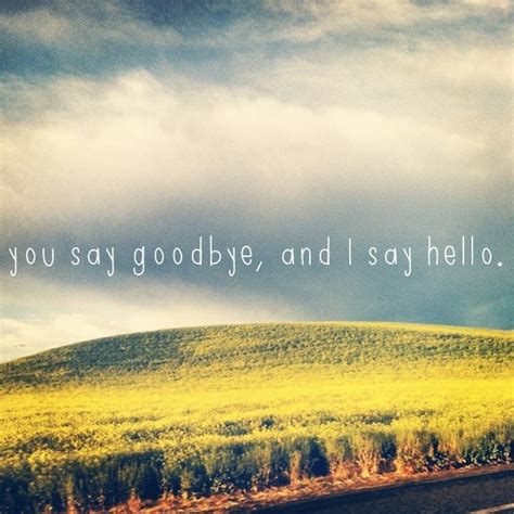 Hello Goodbye Quotes. QuotesGram