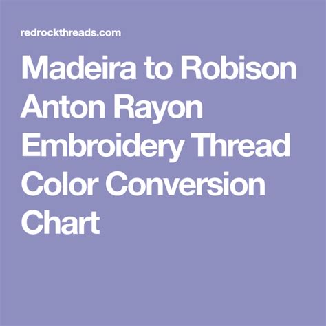 Madeira to Robison Anton Rayon Embroidery Thread Color Conversion Chart | Embroidery thread ...