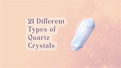 21 Different Types of Quartz Crystals (With Images)