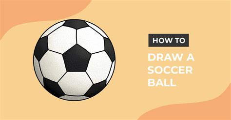 How to Draw a Soccer Ball | Design School