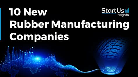 10 New Rubber Manufacturing Companies | StartUs Insights