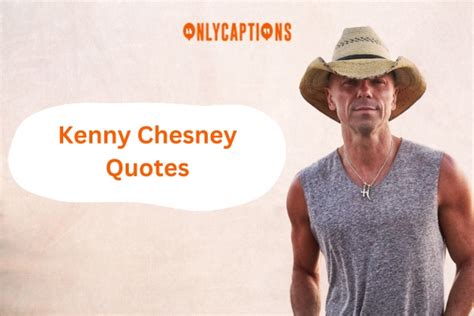 340+ Kenny Chesney Quotes (2024) Most Inspirational List