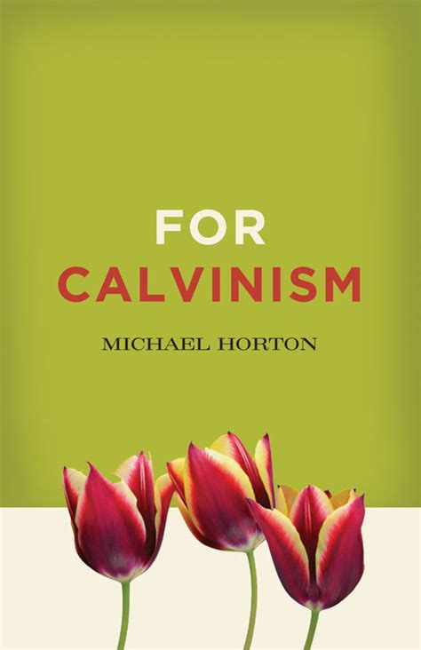 Read For Calvinism Online by Michael Horton | Books