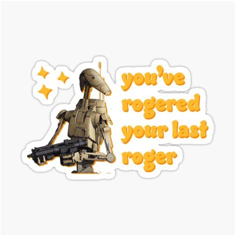 "You've Rogered Your Last Roger - Battle Droid" Sticker for Sale by Cinemake | Redbubble