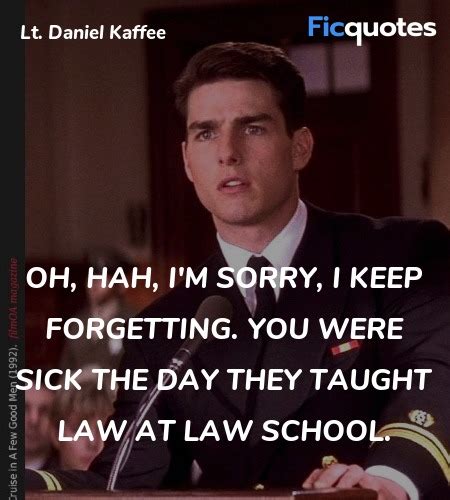 Lt. Daniel Kaffee Quotes - A Few Good Men (1992)