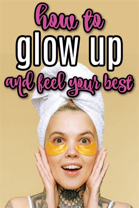 How To Glow Up And Feel Your Best - I Heart The New Me