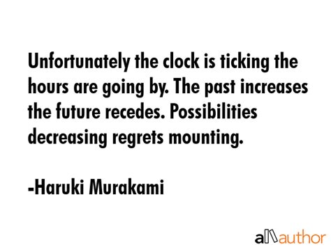 Unfortunately the clock is ticking the hours... - Quote