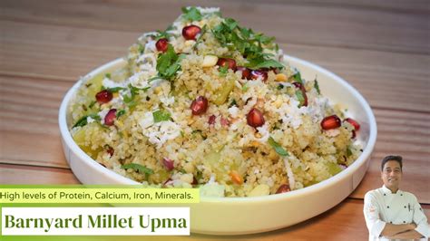 Millet Recipes | Barnyard Millet Upma | How to cook Millets | Chef Sahajan - YouTube