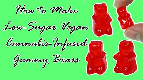 How to Make Low-Sugar Vegan Cannabis-Infused Gummy Bears