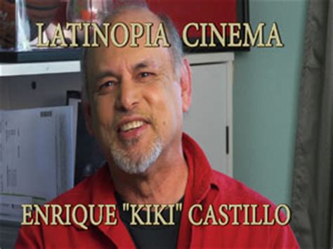 LATINOPIA CINEMA ENRIQUE “KIKI” CASTILLO “BLOOD IN, BLOOD OUT”