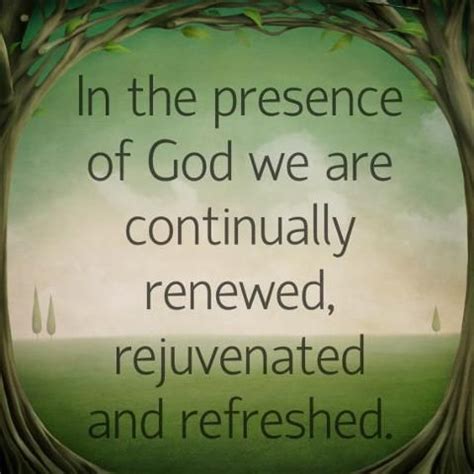 IN THE PRESENCE OF GOD........ | Presence quotes, Quotes about god, Rejuvenation