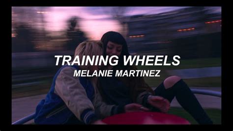 TRAINING WHEELS - MELANIE MARTINEZ (lyrics video) in 2020 | Melanie martinez lyrics, Melanie ...