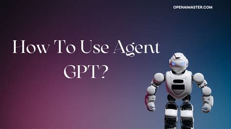 How to use Agent GPT