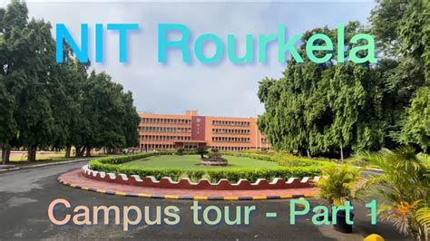 NIT Rourkela campus tour | Part 1: Let’s go to NIT Rourkela - YouTube