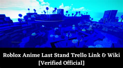 Anime Last Stand Trello Link & Wiki [Verified Official] [January 2025 ...