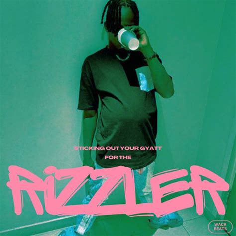 Stream Sticking Out Your Gyatt For The Rizzler by Wack Beats | Listen ...