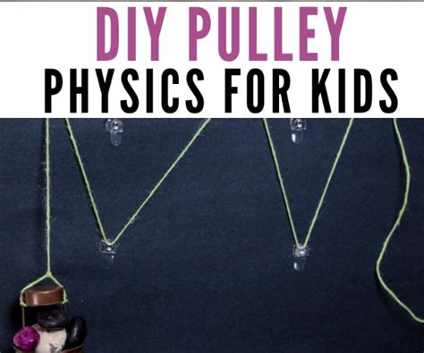 DIY Pulley Physics For Kids - The Homeschool Scientist