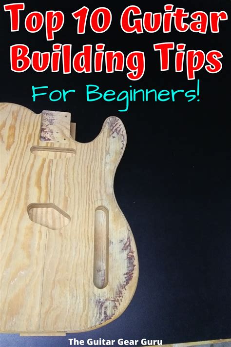 Guitar building 10 tips for beginners – Artofit