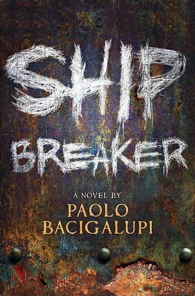 Book Review: Ship Breaker by Paolo Bacigalupi | The Book Smugglers