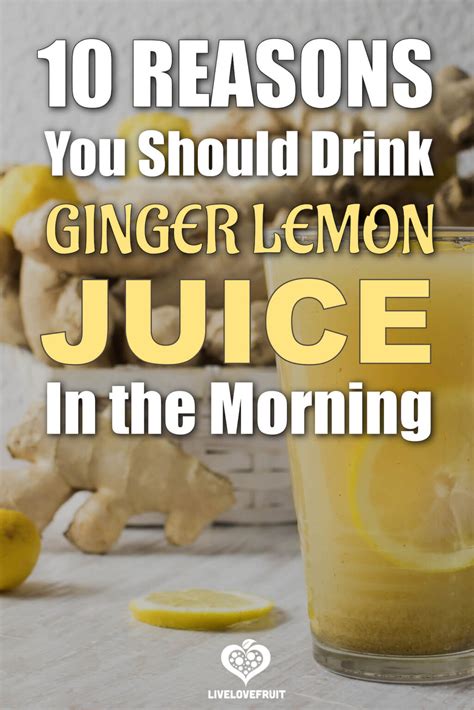 10 Health Benefits of Ginger Lemon Juice in the Morning - Live Love Fruit