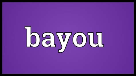 Bayou Meaning - YouTube