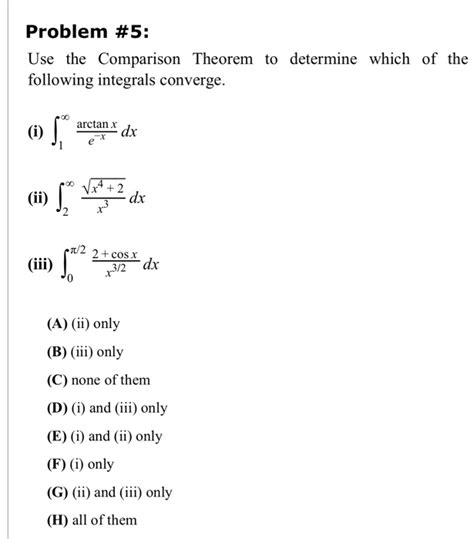 Solved Problem #5: Use the Comparison Theorem to determine | Chegg.com