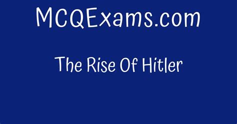The Rise Of Hitler - MCQExams.com
