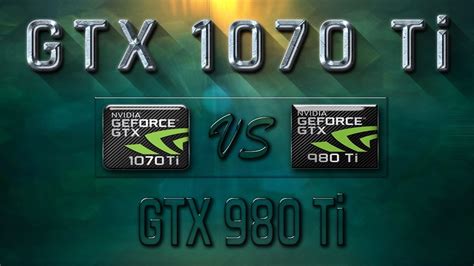 GEFORCE GTX 1070 Ti vs GTX 980 Ti BENCHMARK REVIEW – 1080p | 1440p | 4K ...