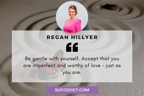 51+ Regan Hillyer Quotes And Sayings For Inspiration - Succedict