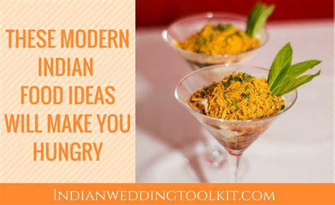 These Modern Indian Food Ideas Will Make You Hungry