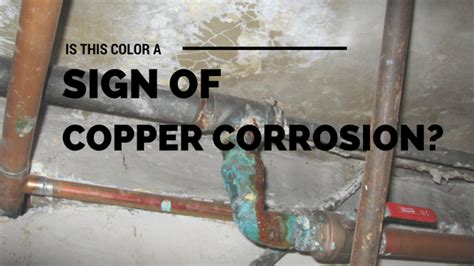 Is Copper Pipe Corrosion Causing my Plumbing Pipes to Change Color?