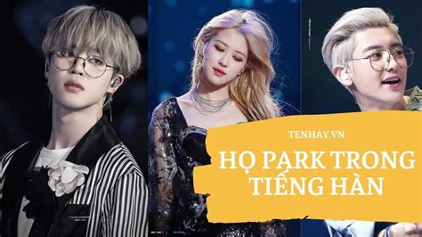 Họ Park Trong Tiếng Hàn ️️150+ Tên Họ Park Hay Cho Nam Nữ