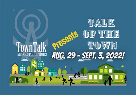 Talk of the Town: Aug. 29 - Sept. 3, 2022 - TownTalk Radio