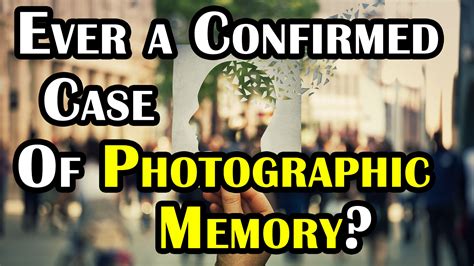 Is Photographic Memory Actually a Thing? – What