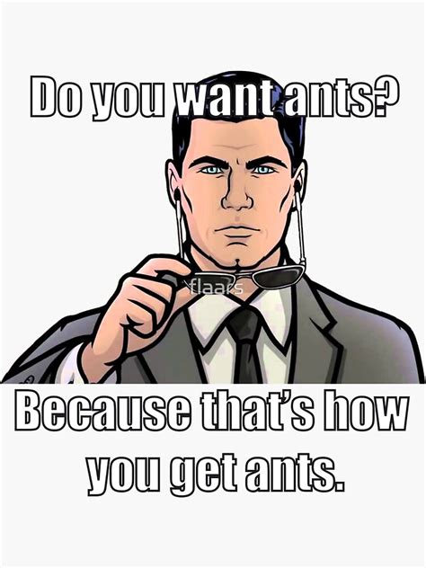 "Archer Do You Want Ants Meme" Sticker for Sale by flaars | Redbubble