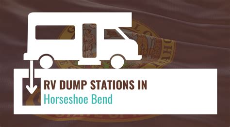 RV Dump Stations in Horseshoe Bend, Idaho