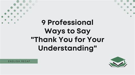 9 Professional Ways to Say "Thank You for Your Understanding" - English ...