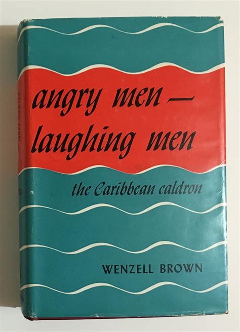 Angry Men, Laughing Men; the Caribbean... by Brown, Wenzell