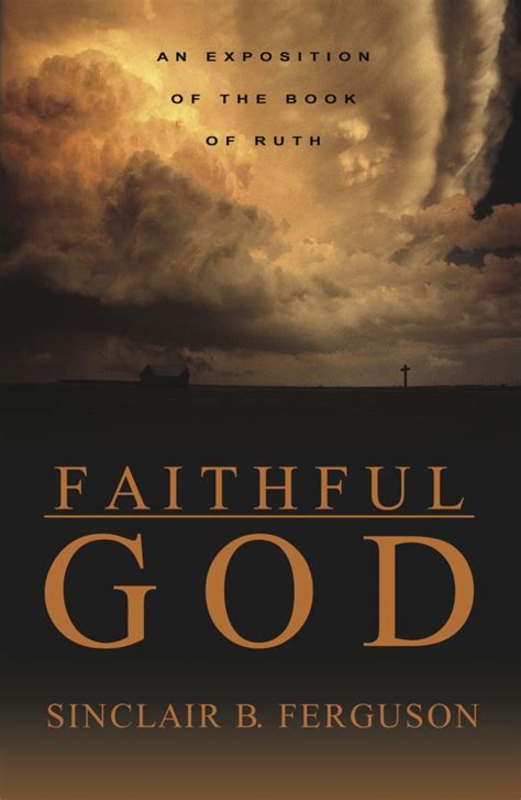 Faithful God - revised by Sinclair Ferguson - EP Books: The store for books from Evangelical ...