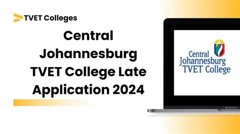 Central Johannesburg TVET College Late Application 2024