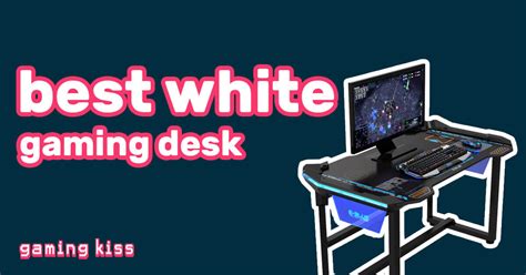 Best White Gaming Desk! (2023) - Gaming Kiss