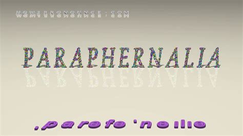 paraphernalia - pronunciation + Examples in sentences and phrases - YouTube