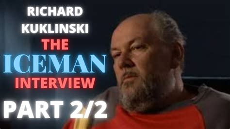 RICHARD (THE ICEMAN) KUKLINSKI INTERVIEW PART 2/2 - YouTube