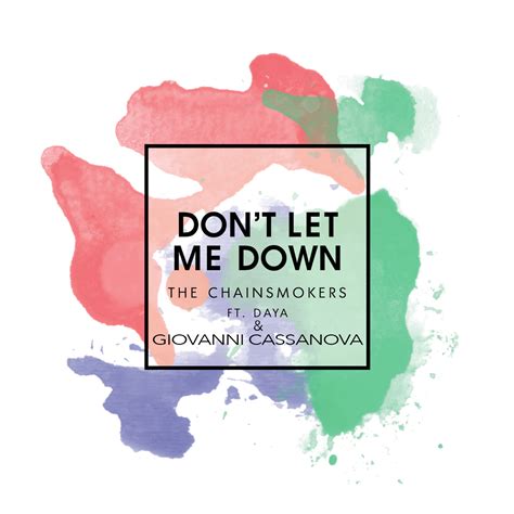 CHAINSMOKERS - "DON'T LET ME DOWN" ft. DAYA & GIOVANNI CASSANOVA - Download | Added by ...