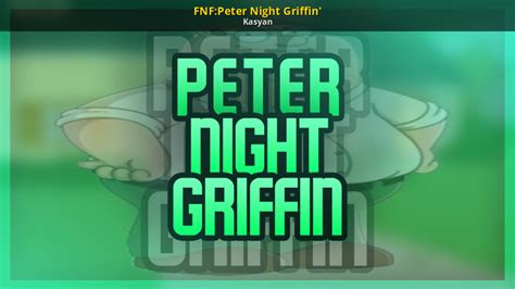 FNF:Peter Night Griffin' [Friday Night Funkin'] [Mods]