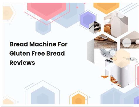 Bread Machine For Gluten Free Bread Reviews | breadmach.com