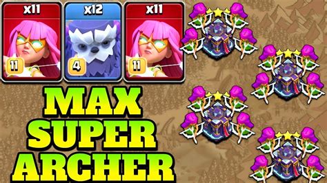 Th15 Max Super Archer Attack Strategy!! 11 Super Archer + 12 Yeti ...